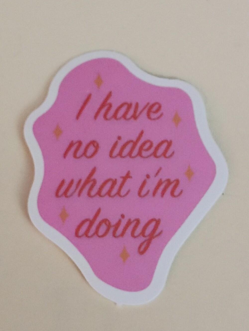 10/$10 Sticker - I Have No Idea What I'm Doing Pink Background Yellow Sparkles